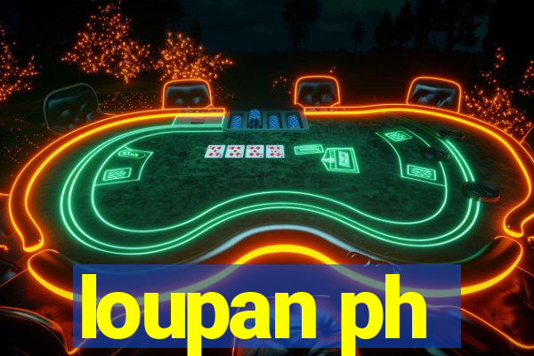 loupan ph